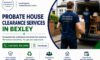 Probate House Clearance Services in Bexley by Experts