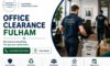 Office Clearance Services in Fulham: Your Trusted Experts
